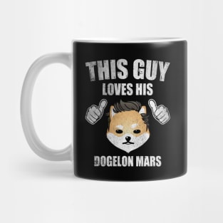 This Guy Loves His Dogelon Mars ELON Coin Valentine Crypto Token Cryptocurrency Blockchain Wallet Birthday Gift For Men Women Kids Mug